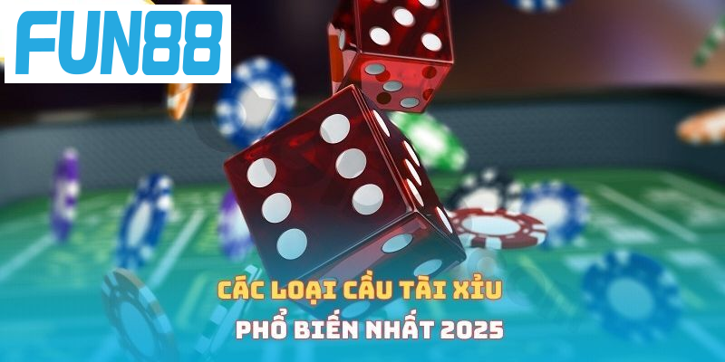 Các loại cầu tài xỉu phổ biến nhất 2025