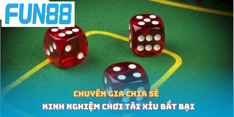 Chuyên gia chia sẻ kinh nghiệm chơi tài xỉu bất bại