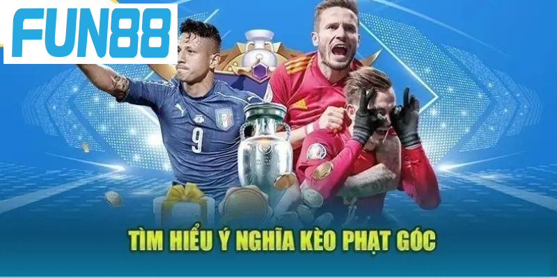 Kèo phạt góc được hiểu như thế nào