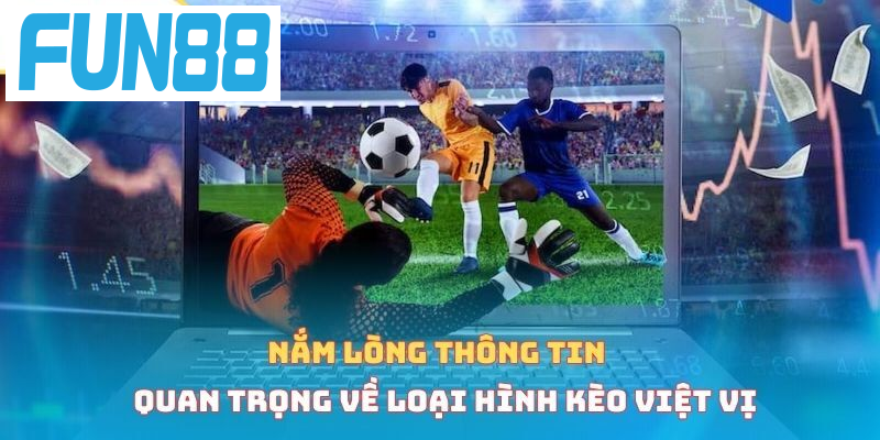 Nắm lòng thông tin quan trọng về loại hình kèo việt vị