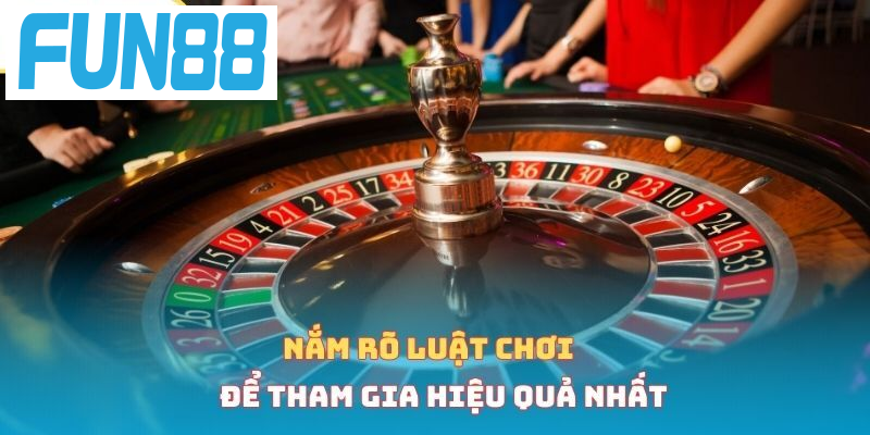 Nắm rõ luật chơi để tham gia hiệu quả nhất