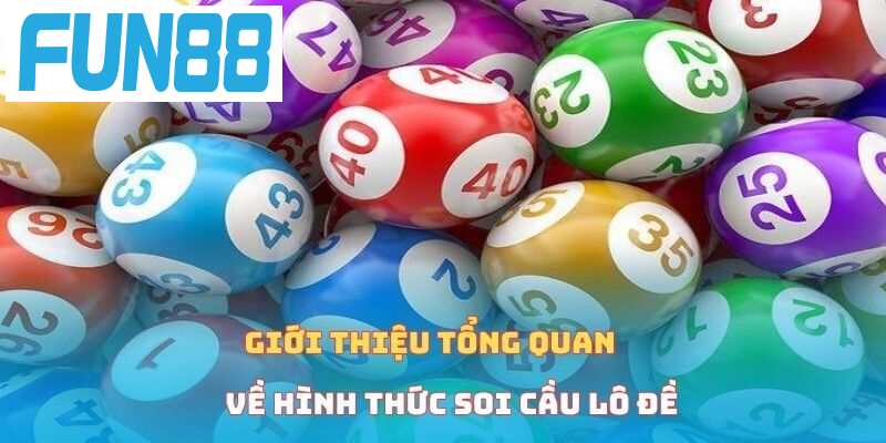 Giới thiệu tổng quan về hình thức soi cầu lô đề