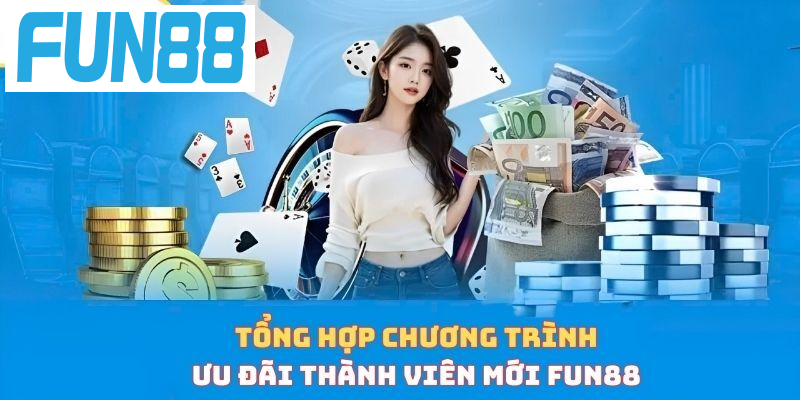 Tổng hợp chương trình ưu đãi thành viên mới Fun88